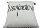 'Be Compassionate' Quote Pillow